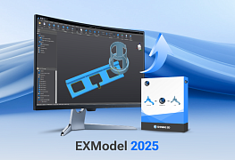 EXModel 2025 Release: Более быстрые, умные и эффективные инструменты проектирования